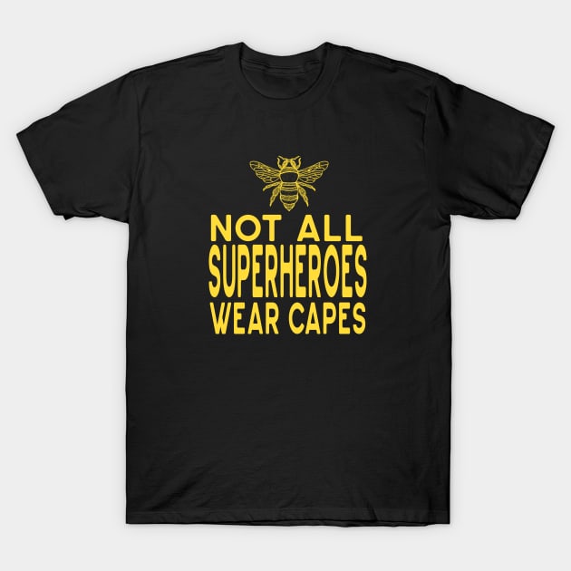 Not All Superheroes Wear Capes - Save the Bees T-Shirt by Jitterfly